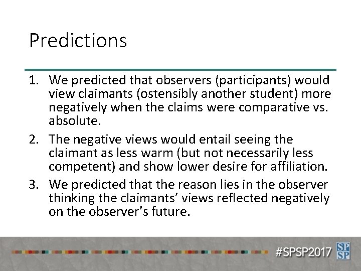 Predictions 1. We predicted that observers (participants) would view claimants (ostensibly another student) more