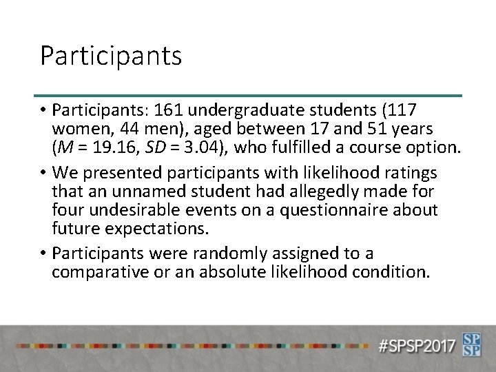 Participants • Participants: 161 undergraduate students (117 women, 44 men), aged between 17 and