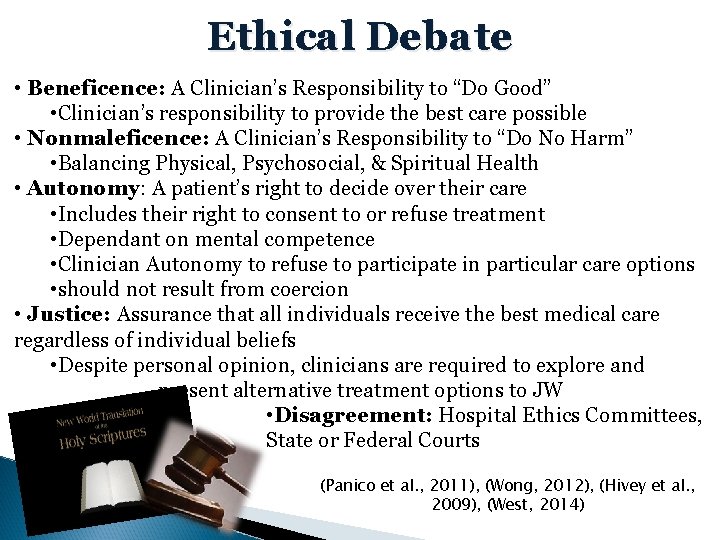Ethical Debate • Beneficence: A Clinician’s Responsibility to “Do Good” • Clinician’s responsibility to