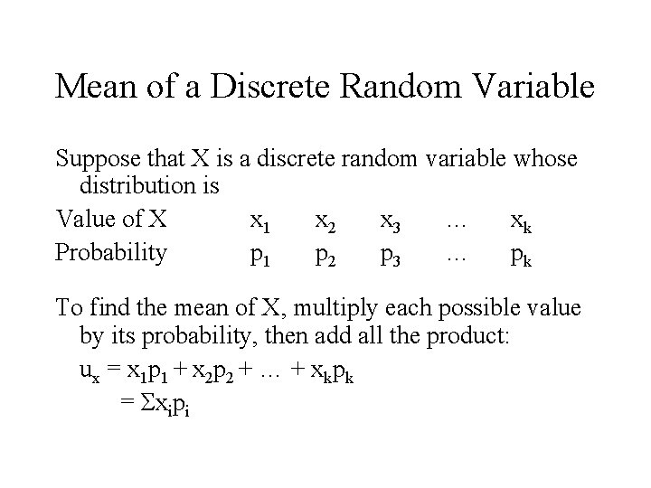 Mean of a Discrete Random Variable Suppose that X is a discrete random variable