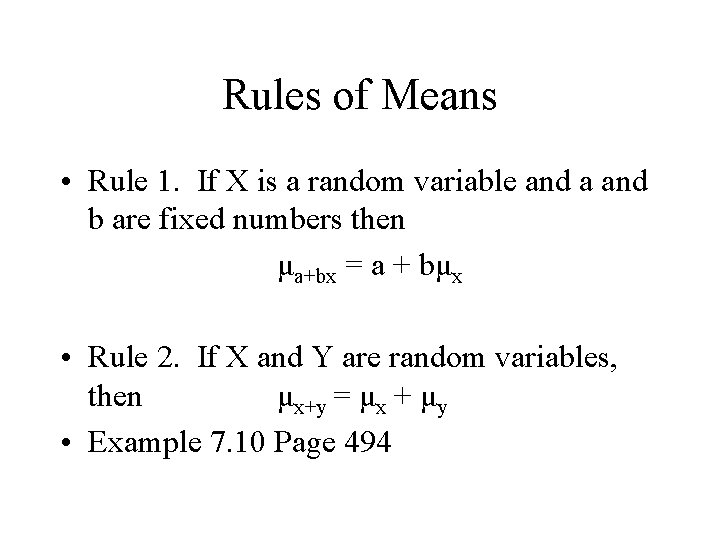 Rules of Means • Rule 1. If X is a random variable and a