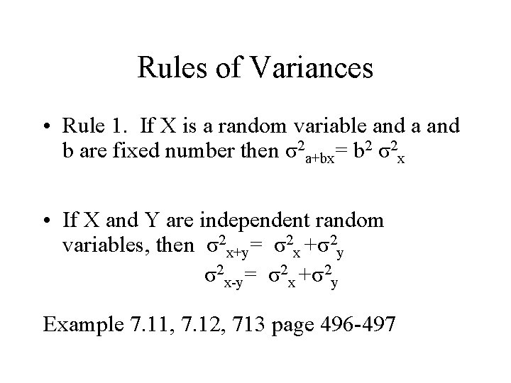 Rules of Variances • Rule 1. If X is a random variable and a