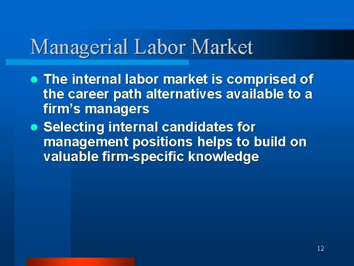 Managerial Labor Market The internal labor market is comprised of the career path alternatives