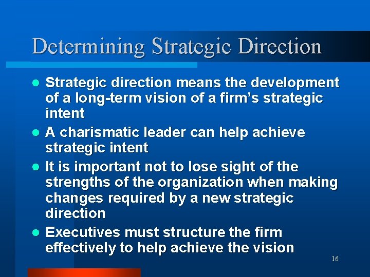 Determining Strategic Direction Strategic direction means the development of a long-term vision of a