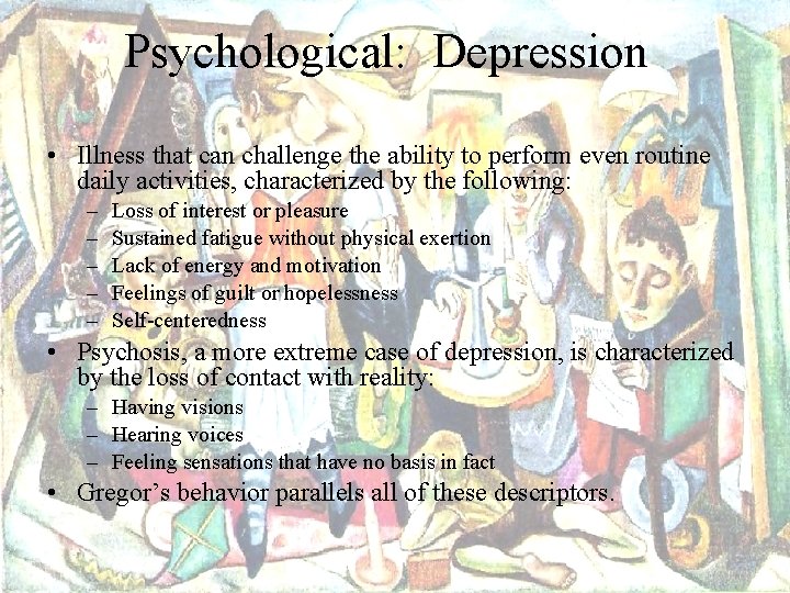 Psychological: Depression • Illness that can challenge the ability to perform even routine daily