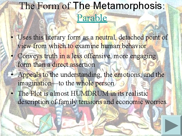 The Form of The Metamorphosis: Parable • Uses this literary form as a neutral,