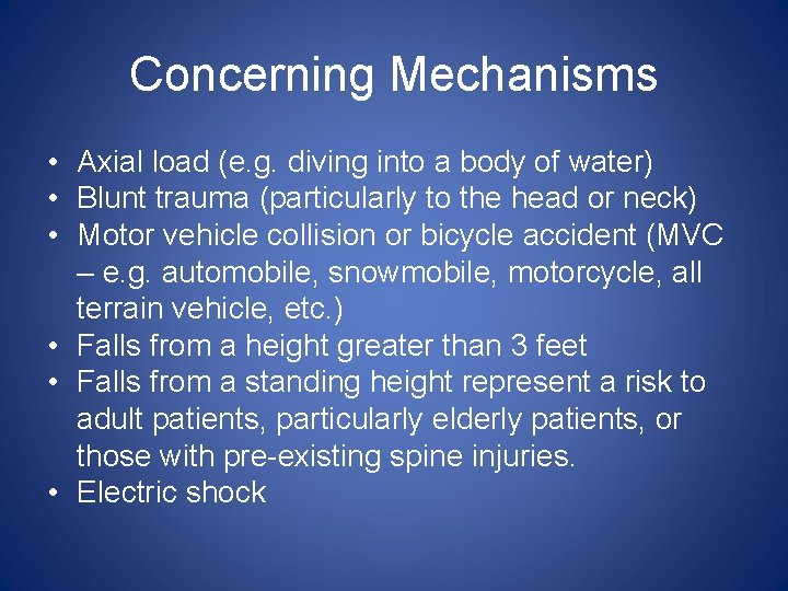 Concerning Mechanisms • Axial load (e. g. diving into a body of water) •