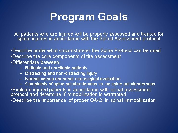 Program Goals All patients who are injured will be properly assessed and treated for