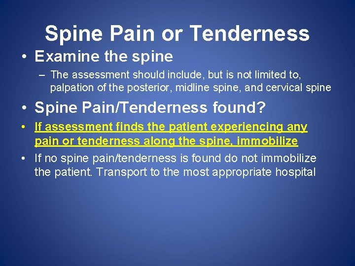 Spine Pain or Tenderness • Examine the spine – The assessment should include, but