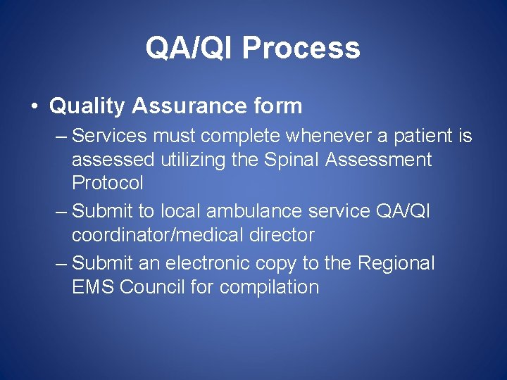QA/QI Process • Quality Assurance form – Services must complete whenever a patient is