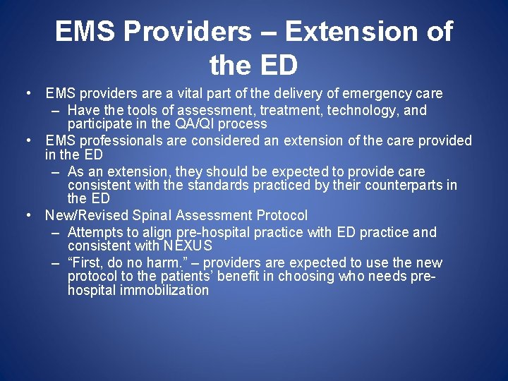 EMS Providers – Extension of the ED • EMS providers are a vital part