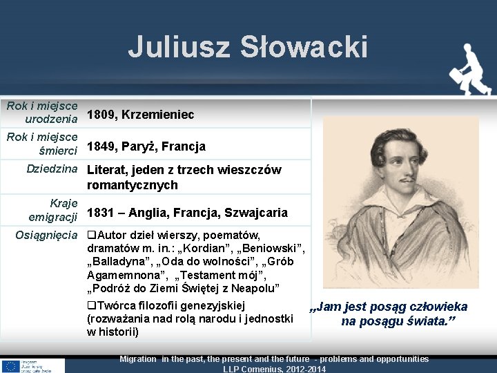 Juliusz Słowacki Rok i miejsce urodzenia 1809, Krzemieniec Rok i miejsce śmierci 1849, Paryż,