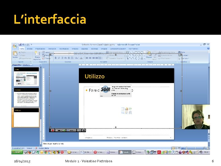 L’interfaccia 16/04/2015 Modulo 1 - Valentino Pietrobon 6 