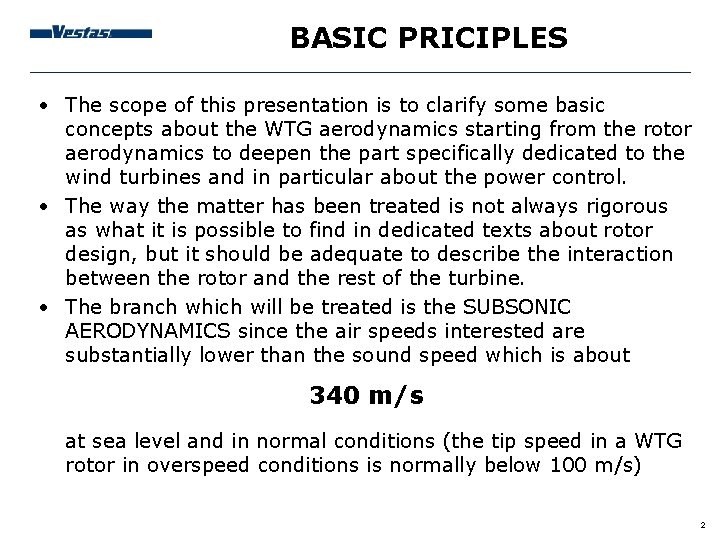 BASIC PRICIPLES • The scope of this presentation is to clarify some basic concepts