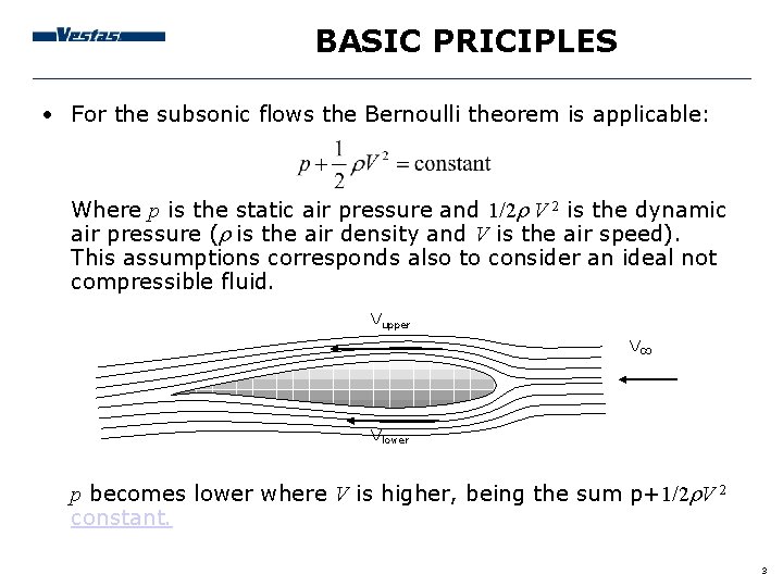 BASIC PRICIPLES • For the subsonic flows the Bernoulli theorem is applicable: Where p