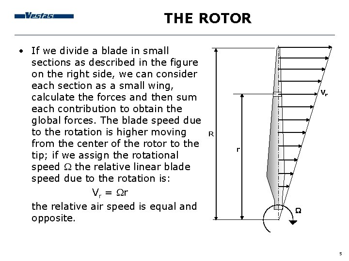 THE ROTOR • If we divide a blade in small sections as described in