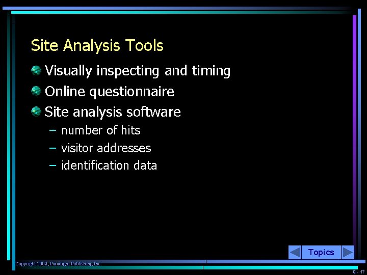 Site Analysis Tools Visually inspecting and timing Online questionnaire Site analysis software – number