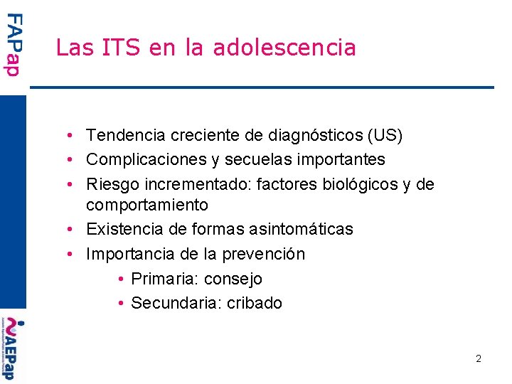 Las ITS en la adolescencia • Tendencia creciente de diagnósticos (US) • Complicaciones y