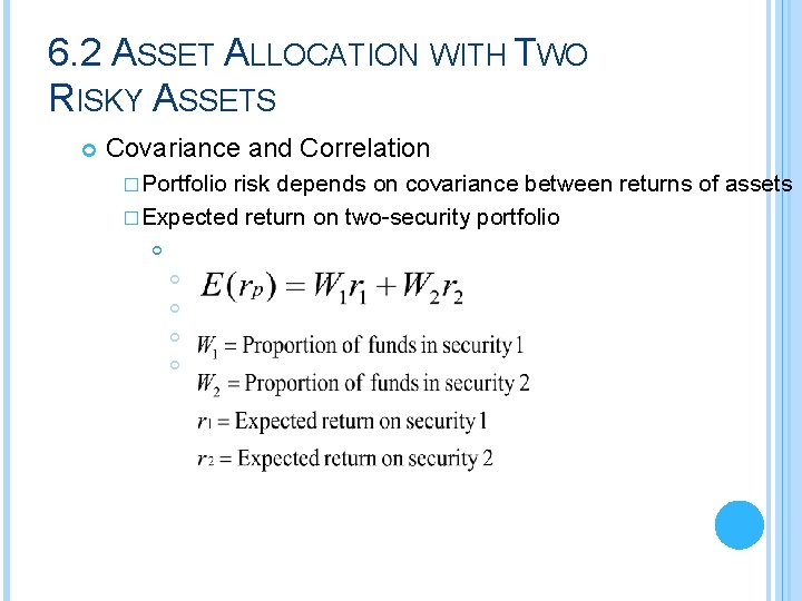 6. 2 ASSET ALLOCATION WITH TWO RISKY ASSETS Covariance and Correlation � Portfolio risk