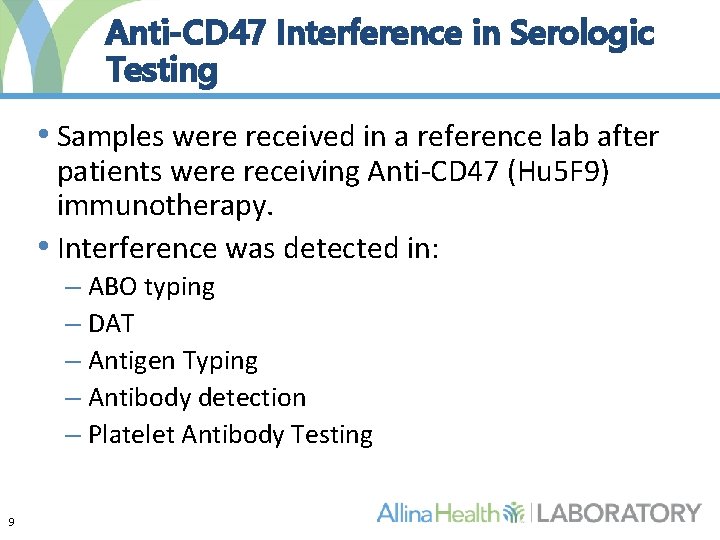 Anti-CD 47 Interference in Serologic Testing • Samples were received in a reference lab