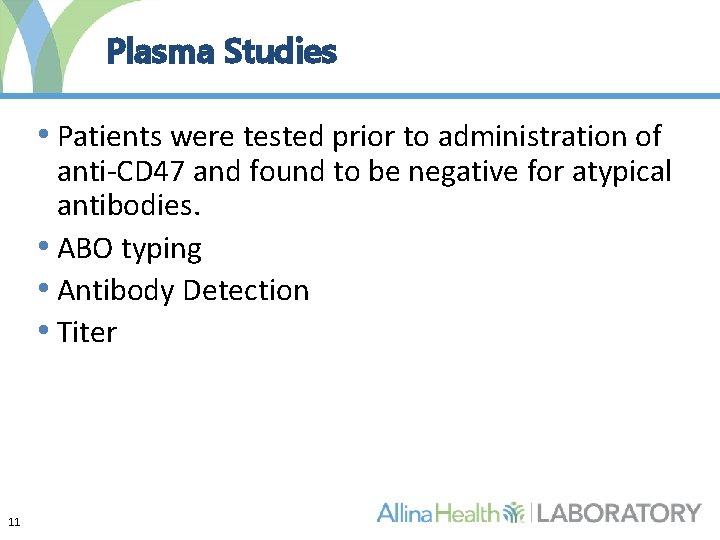 Plasma Studies • Patients were tested prior to administration of anti-CD 47 and found