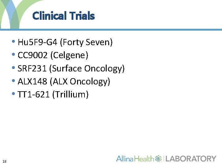 Clinical Trials • Hu 5 F 9 -G 4 (Forty Seven) • CC 9002