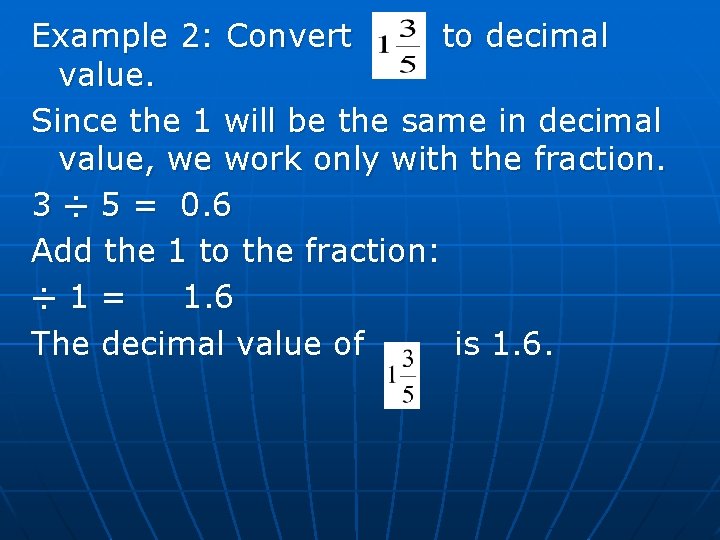 Example 2: Convert to decimal value. Since the 1 will be the same in