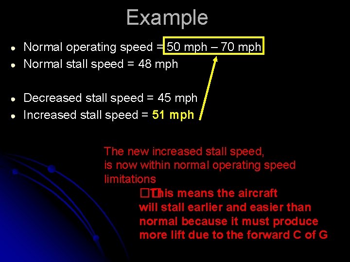 Example ● ● Normal operating speed = 50 mph – 70 mph Normal stall