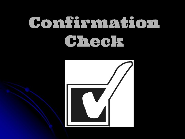 Confirmation Check 