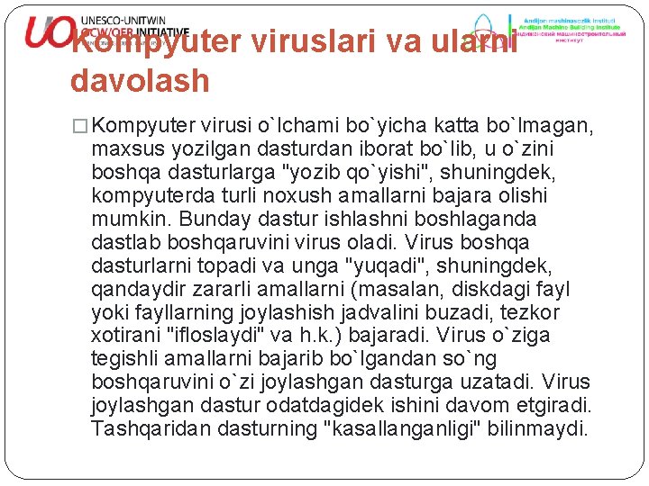 Kompyuter viruslari va ularni davolash � Kompyuter virusi o`lchami bo`yicha katta bo`lmagan, maxsus yozilgan