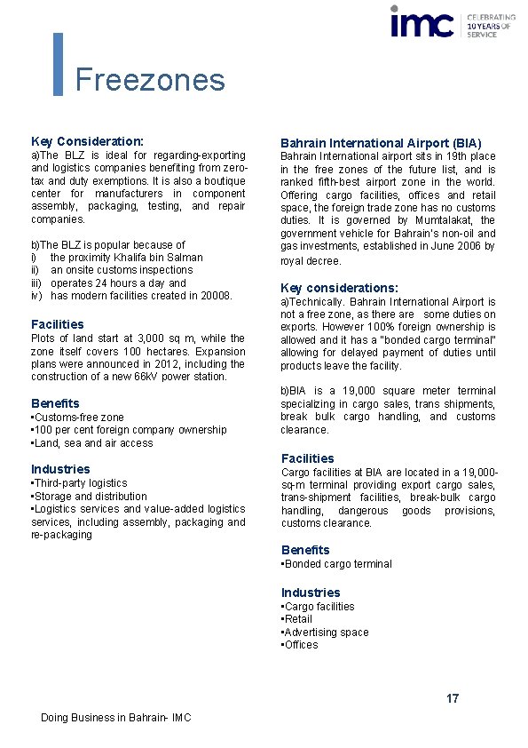Freezones Key Consideration: a)The BLZ is ideal for regarding-exporting and logistics companies benefiting from Freezones Key Consideration: a)The BLZ is ideal for regarding-exporting and logistics companies benefiting from
