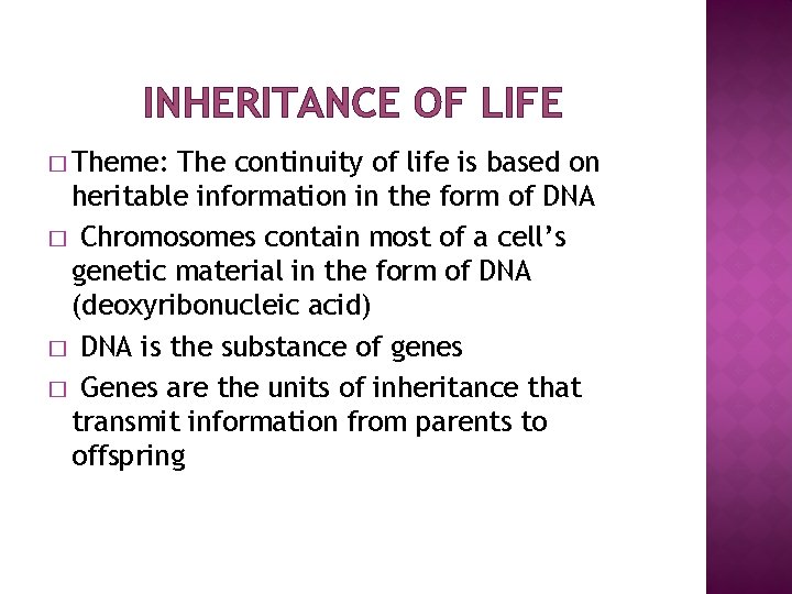 INHERITANCE OF LIFE � Theme: The continuity of life is based on heritable information