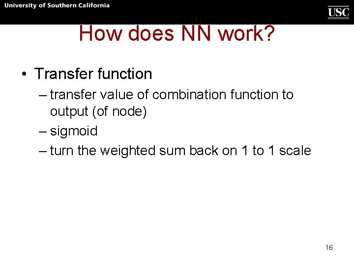 How does NN work? • Transfer function – transfer value of combination function to How does NN work? • Transfer function – transfer value of combination function to