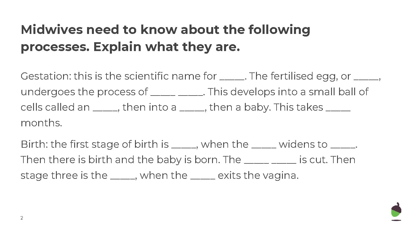 Midwives need to know about the following processes. Explain what they are. Gestation: this