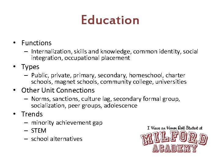 Education • Functions – Internalization, skills and knowledge, common identity, social integration, occupational placement