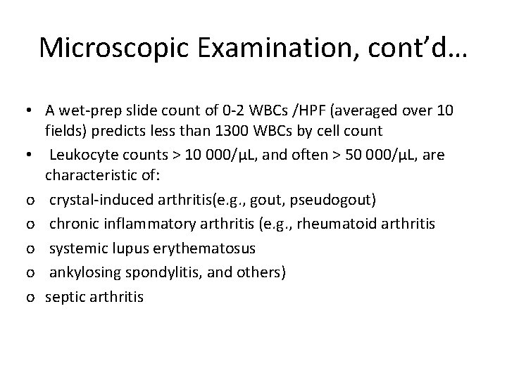 Microscopic Examination, cont’d… • A wet-prep slide count of 0 -2 WBCs /HPF (averaged