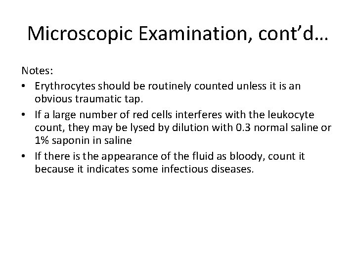 Microscopic Examination, cont’d… Notes: • Erythrocytes should be routinely counted unless it is an