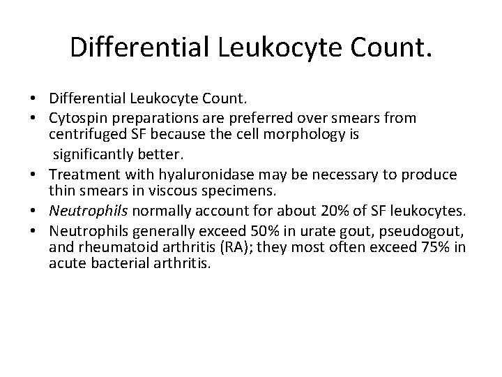 Differential Leukocyte Count. • Cytospin preparations are preferred over smears from centrifuged SF because