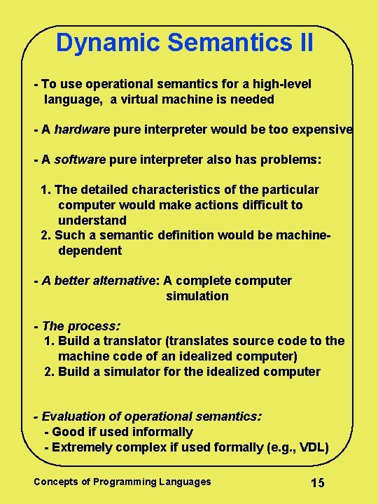Dynamic Semantics II - To use operational semantics for a high-level language, a virtual Dynamic Semantics II - To use operational semantics for a high-level language, a virtual