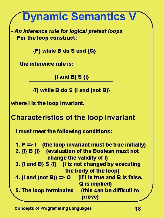 Dynamic Semantics V - An inference rule for logical pretest loops For the loop Dynamic Semantics V - An inference rule for logical pretest loops For the loop