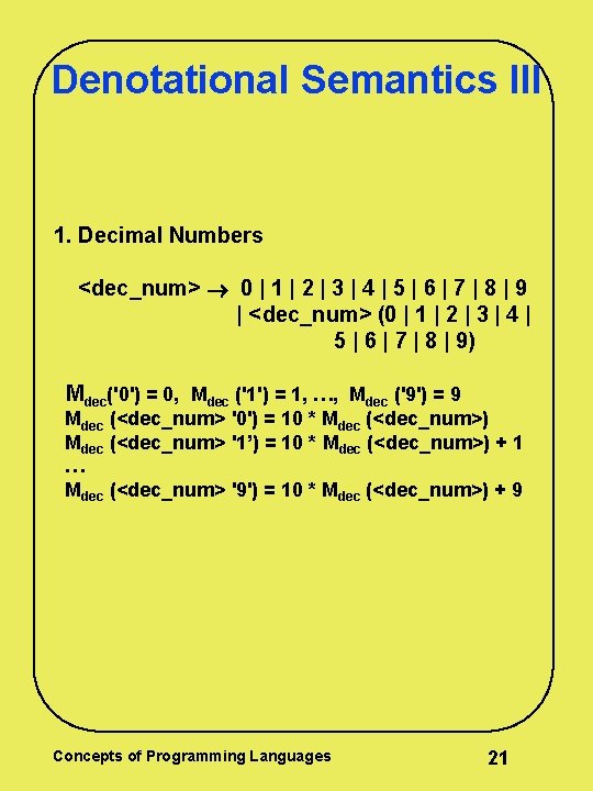 Denotational Semantics III 1. Decimal Numbers <dec_num> 0 | 1 | 2 | 3 Denotational Semantics III 1. Decimal Numbers <dec_num> 0 | 1 | 2 | 3