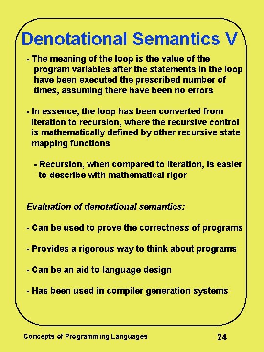 Denotational Semantics V - The meaning of the loop is the value of the Denotational Semantics V - The meaning of the loop is the value of the