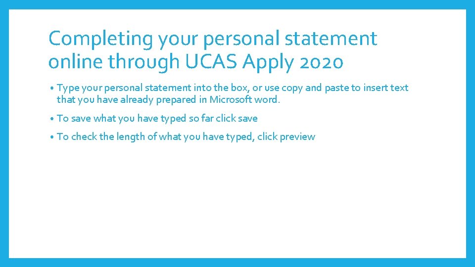 Completing your personal statement online through UCAS Apply 2020 • Type your personal statement