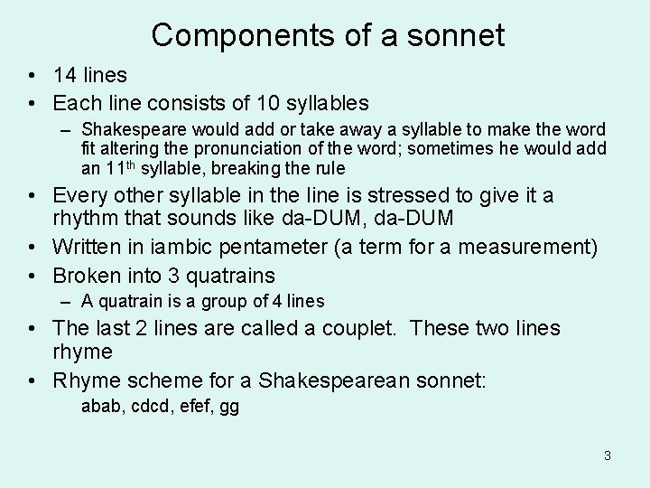 Components of a sonnet • 14 lines • Each line consists of 10 syllables