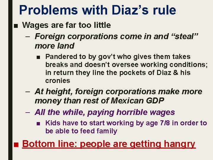 Problems with Diaz’s rule ■ Wages are far too little – Foreign corporations come