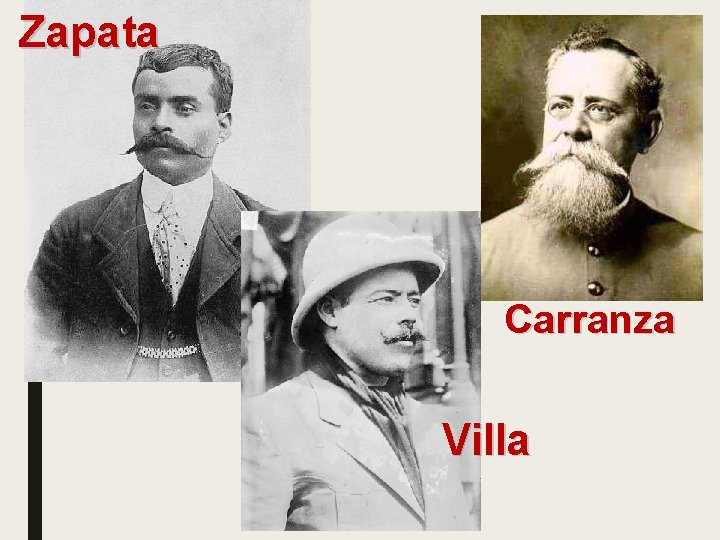 Zapata Carranza Villa 