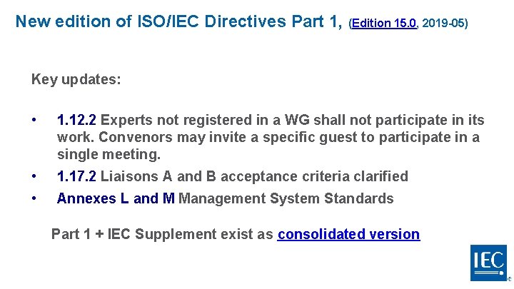 New edition of ISO/IEC Directives Part 1, (Edition 15. 0, 2019 -05) Key updates: