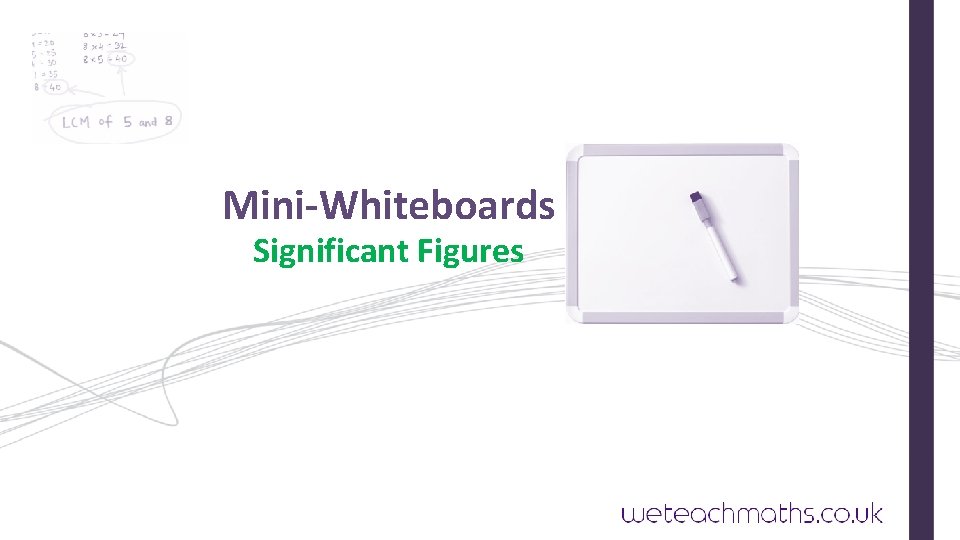 Mini-Whiteboards Significant Figures 