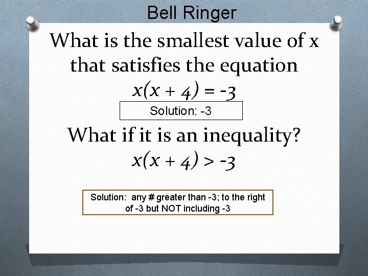 Bell Ringer What is the smallest value of x that satisfies the equation x(x