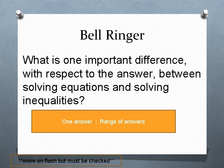 Bell Ringer What is one important difference, with respect to the answer, between solving